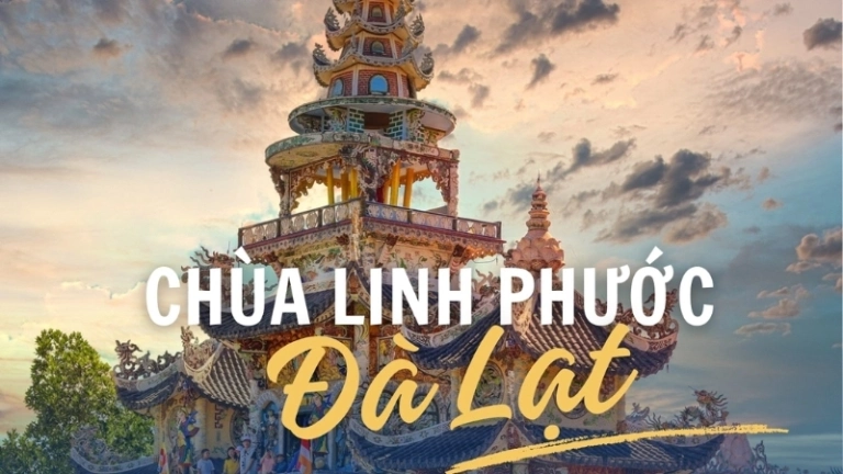 Chiêm ngưỡng vẻ đẹp kỳ vĩ của chùa Linh Phước Đà Lạt