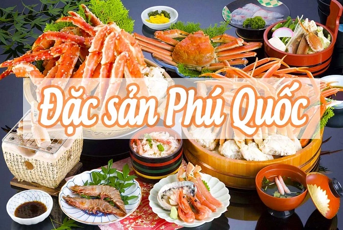 Khám phá đặc sản đảo Phú Quốc từ hải sản đến rượu sim