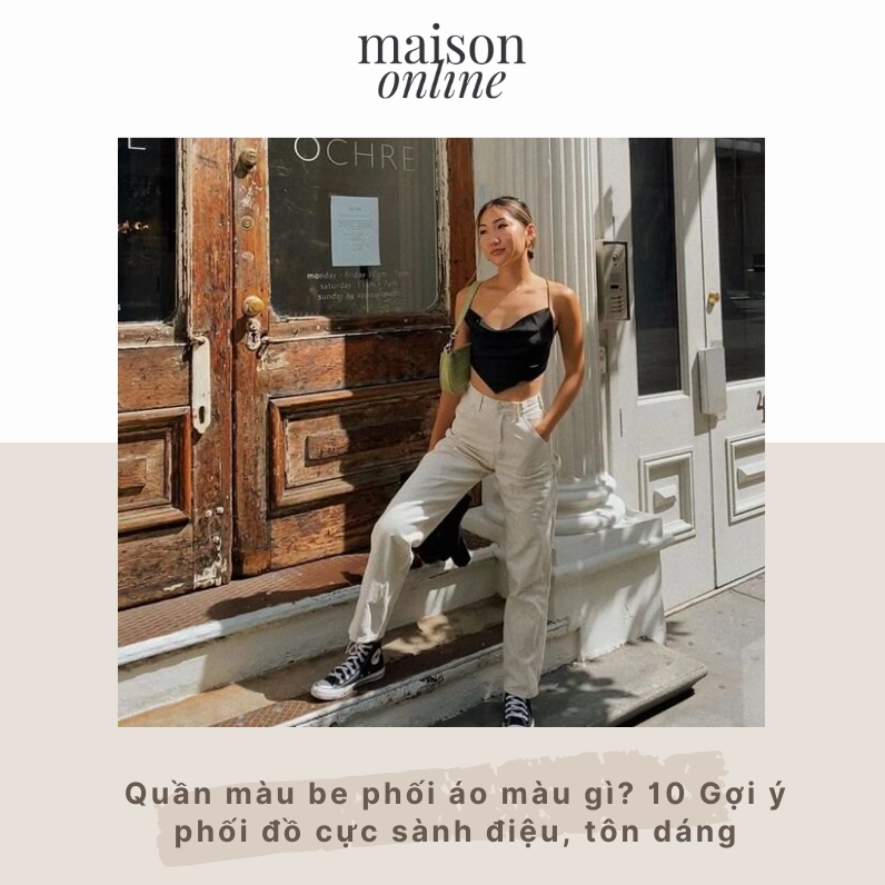 Quần Tây Màu Be Phối Với Áo Gì? Bí Quyết Tạo Nên Phong Cách Lịch Lãm